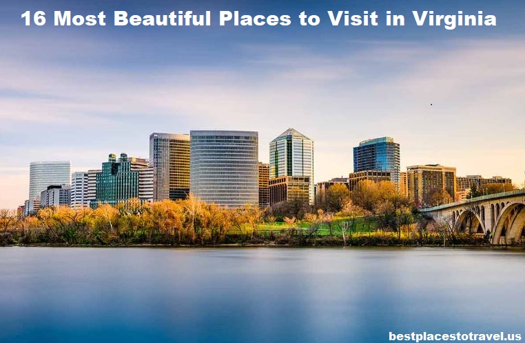16 Most Beautiful Places to Visit in Virginia