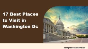Best Places to Visit in Washington Dc